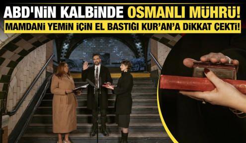  ABD'nin kalbinde Osmanlı mührü! Mamdani'nin yemin için el bastığı Kur'an dikkat çekti