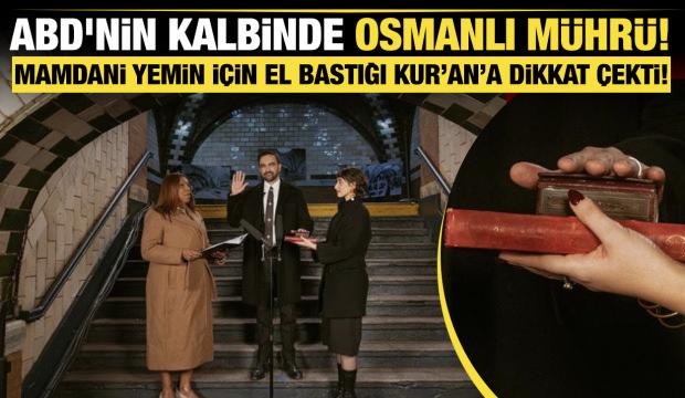  ABD'nin kalbinde Osmanlı mührü! Mamdani'nin yemin için el bastığı Kur'an dikkat çekti