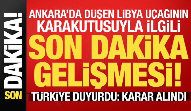 Ankara'da düşen Libya uçağının karakutusuyla ilgili son dakika açıklaması!