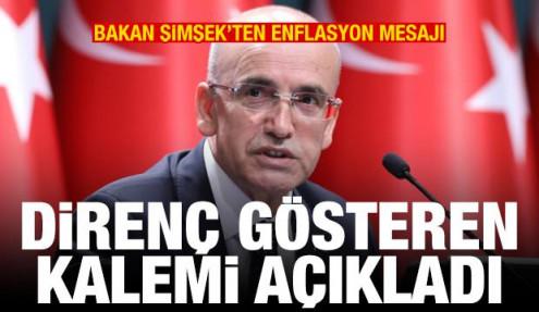 Bakan Şimşek'ten enflasyon mesajı! Direnç gösteren kalemi açıkladı