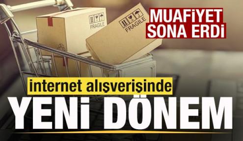 İnternet alışverişinde yeni dönem! Muafiyet sona erdi