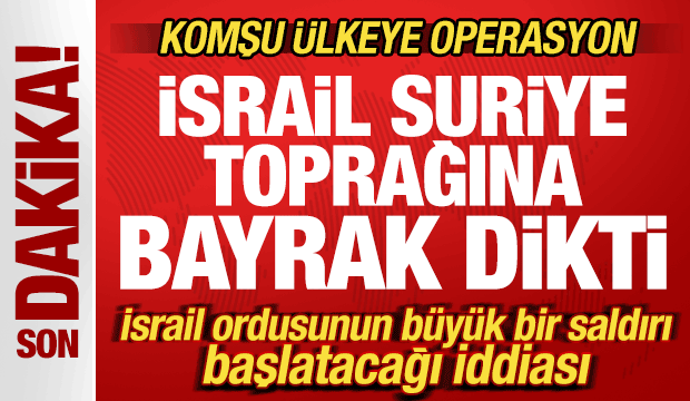 İsrail'den 2 komşu ülkeye operasyon! Ordunun saldırması an meselesi! Bayrak diktiler
