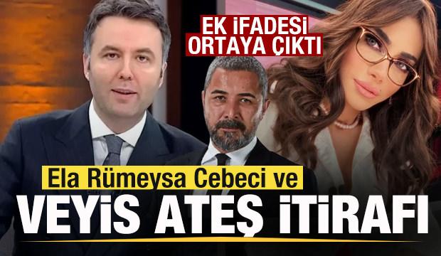  Mehmet Akif Ersoy'un ek ifadesi ortaya çıktı! Ela Rümeysa Cebeci ve Veyis Ateş itirafı