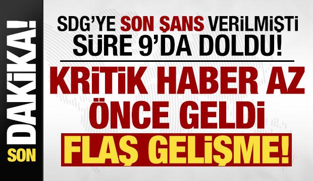 SDG'ye son şans verilmişti, süre 9'da doldu! Kritik haber az önce geldi, flaş gelişme...