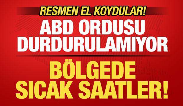 Son dakika: ABD durdurulamıyor! B&ouml;lgede sıcak saatler! El koyuldu