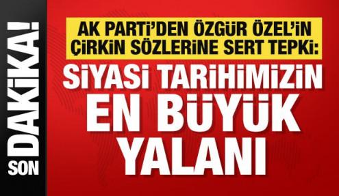 Son Dakika: AK Parti'den Özgür Özel'e 'yalan siyaseti' tepkisi!