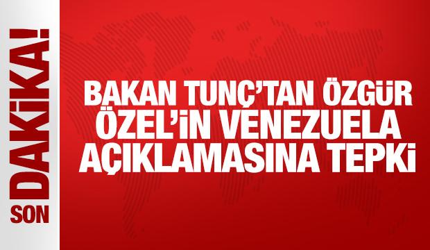 Son Dakika: Bakan Tunç'tan Özgür Özel'in Venezuela açıklamasına tepki