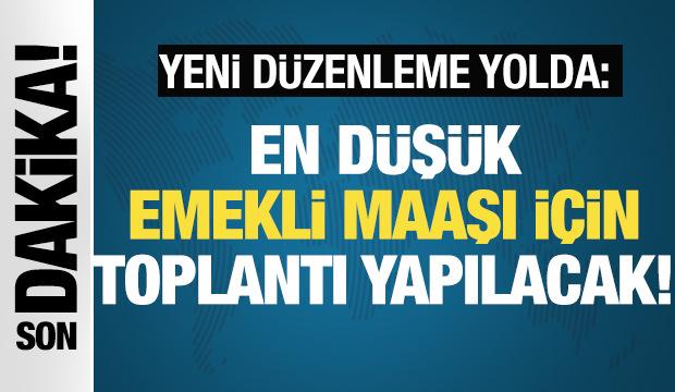 SON DAKİKA: En düşük emekli maaşına düzenleme yolda! Toplantı yapılacak