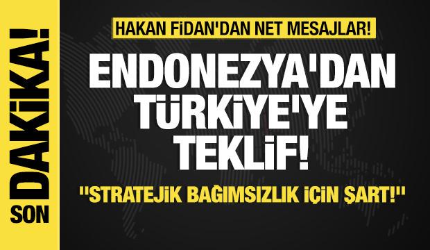 Son dakika... Hakan Fidan'dan net mesajlar! Endonezya'dan Türkiye'ye teklif!