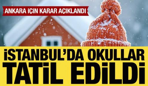 Son dakika! İstanbul'da okullar tatil edildi: Ankara'da taşımalı eğitime ara verildi