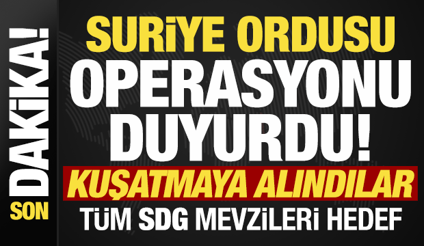 Son dakika: Suriye ordusu operasyonu duyurdu: SDG kuşatmaya alındı! Bölgede sıcak saatler