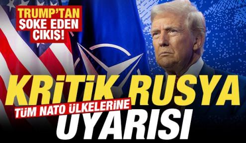 Son dakika: Trump'tan şoke eden çıkış! Tüm NATO ülkelerine kritik Rusya uyarısı