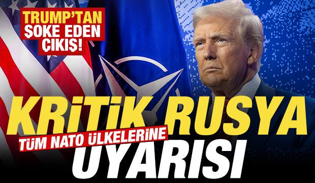 Son dakika: Trump'tan şoke eden çıkış! Tüm NATO ülkelerine kritik Rusya uyarısı