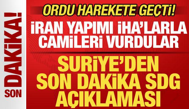Suriye'den son dakika SDG açıklaması! İran yapımı İHA'larla camileri vurdular