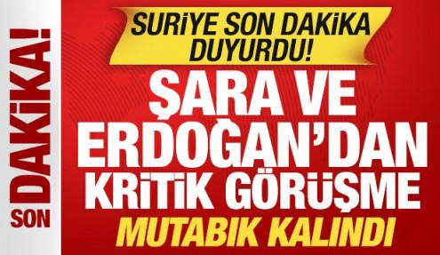 Suriye'den son dakika Türkiye açıklaması! Şara ve Erdoğan'dan kritik görüşme