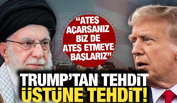Trump'tan İran'a bir tehdit daha! 