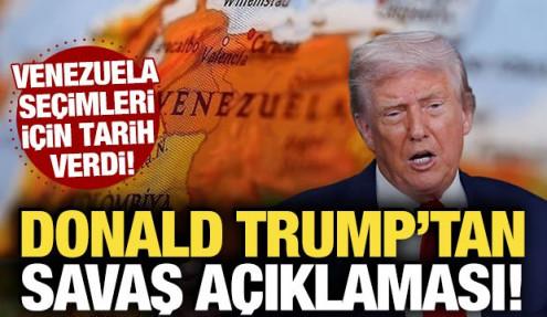 Trump'tan Venezuela ile savaş açıklaması: Seçim için tarih verdi