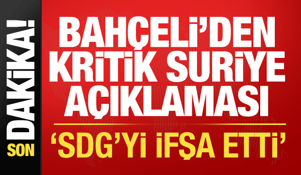 Bahçeli'den Suriye mesajı: SDG'nin güçlü olmadığını gösterdi