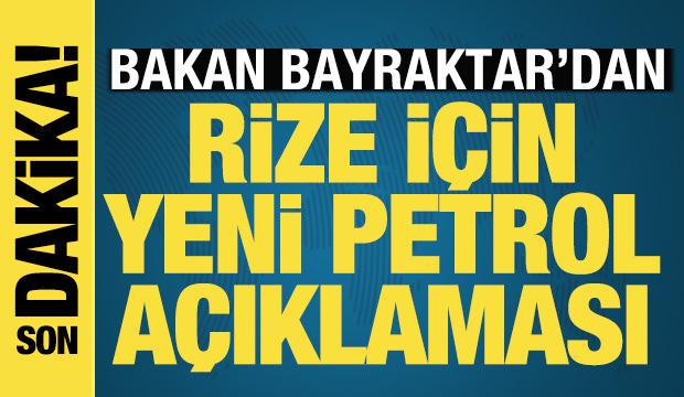 Bakan Bayraktar'dan Rize için yeni petrol açıklaması