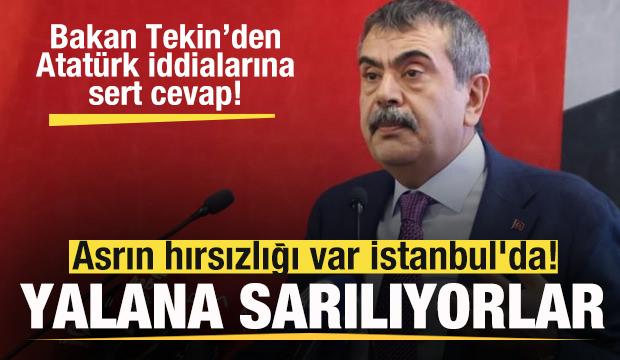 Bakan Tekin'den Atatürk cevabı! Asrın hırsızlığı var İstanbul'da! Yalana sarılıyorlar