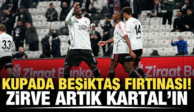 Kupada Beşiktaş fırtınası! Artık zirve Kartal'ın