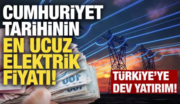 Cumhuriyet tarihinin en ucuz elektrik fiyatı! Türkiye'ye dev yatırım