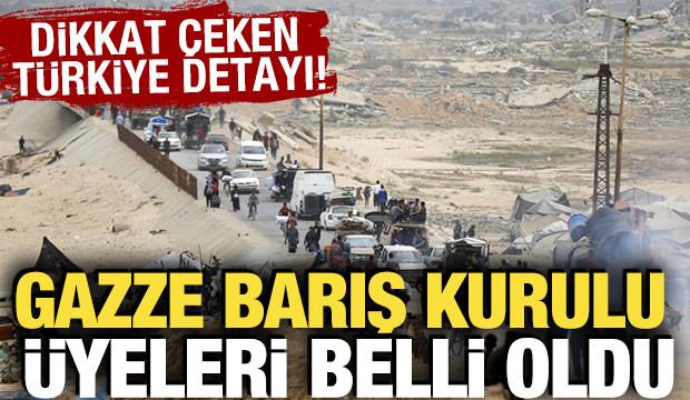 Gazze Barış Kurulu üyeleri belli oldu! Dikkat çeken Türkiye detayı