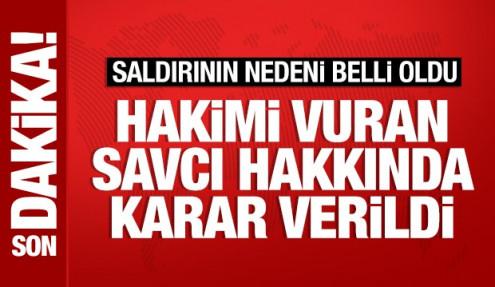 Hakimi vuran savcı tutuklandı: Saldırının nedeni de sevk yazısında açıklandı