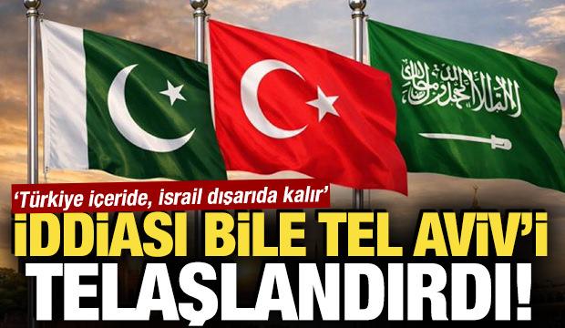 İddiası bile Tel Aviv'i telaşlandırdı! 'Türkiye içeride, İsrail dışarıda kalır'