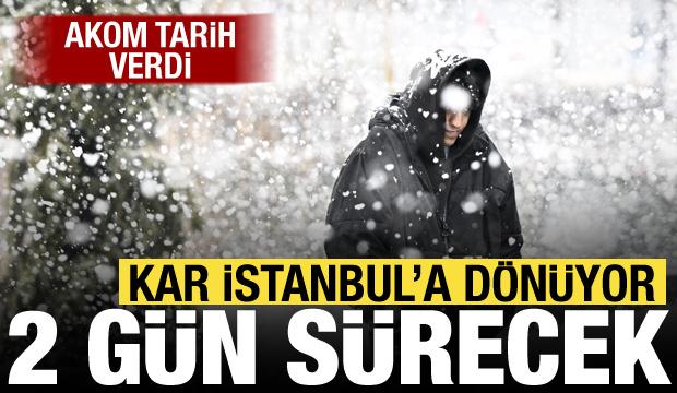 İstanbul'a kar geliyor! AKOM tarih verdi: 2 gün lapa lapa yağacak!