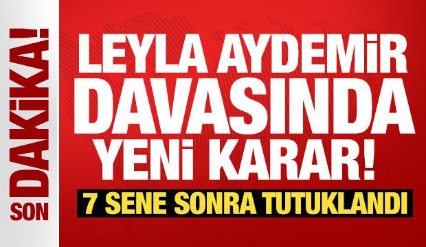 Leyla Aydemir davasında yeni karar! 