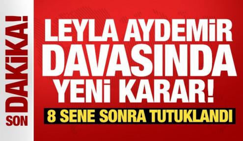 Leyla Aydemir davasında yeni karar! 