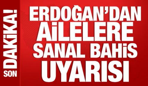 Son Dakika: Cumhurbaşkanı Erdoğan'dan sanal bahis uyarısı