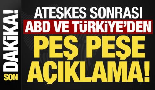 Son dakika: Suriye'deki ateşkes sonrası ABD ve Türkiye'den peş peşe açıklamalar!