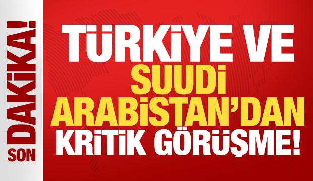Son dakika: Türkiye ve Suudi Arabistan'dan kritik görüşme! İran, Suriye...