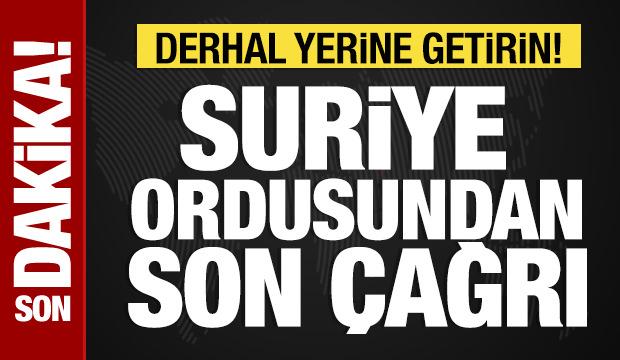 Suriye ordusundan YPG'ye son &ccedil;ağrı: Derhal yerine getirin!