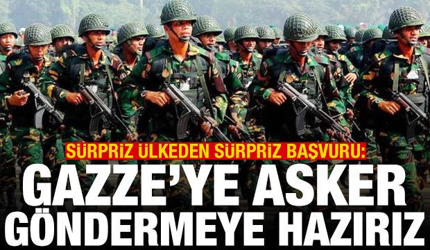Sürpriz ülkeden sürpriz başvuru: Gazze'ye asker göndermeye hazırız