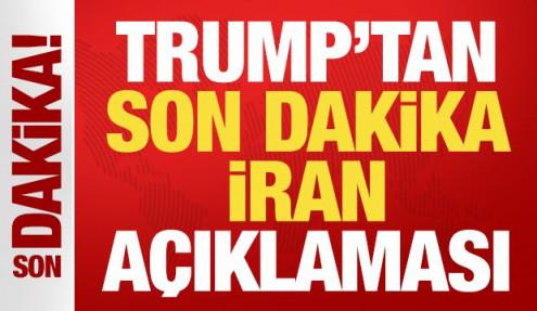 Trump'tan son dakika İran açıklaması!