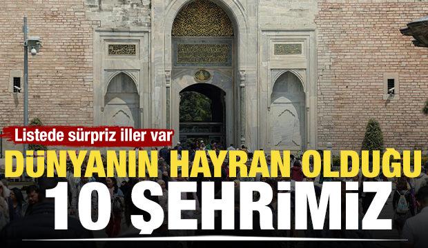 T&uuml;m d&uuml;nya T&uuml;rkiye'nin bu illerine hayran! İşte ziyaret&ccedil;i &ccedil;eken 10 il