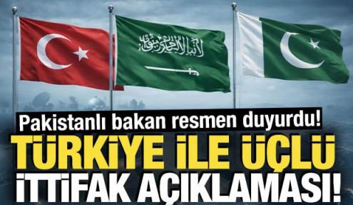 Türkiye ile üçlü ittifak açıklaması! Pakistanlı bakan resmen duyurdu