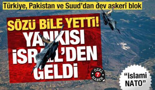 Türkiye, Pakistan ve Suud’dan dev askerî blok! Sözü bile yetti: Yankısı İsrail’den geldi