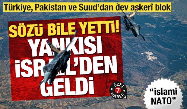 Türkiye, Pakistan ve Suud’dan dev askerî blok! Sözü bile yetti: Yankısı İsrail’den geldi
