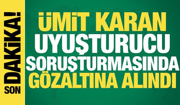 Ümit Karan gözaltına alındı