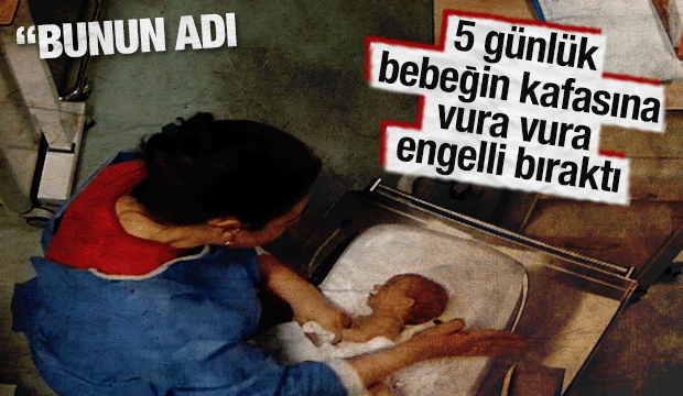 5 günlük bebeğe hemşire şiddeti kamerada: Aile gerçeği 3 yıl sonra öğrendi