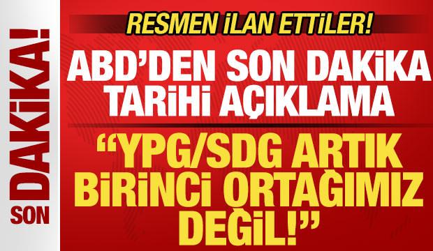 ABD resmen ilan etti! Son dakika tarihi açıklama: YPG artık birinci ortağımız değil