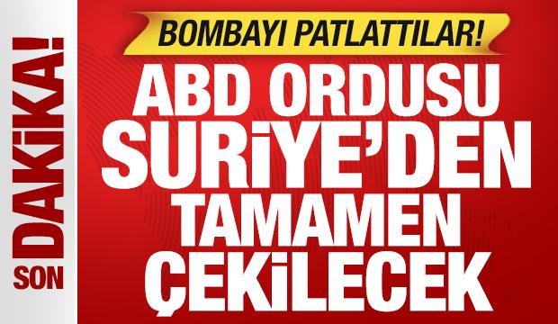 ABD'den bomba iddia: ABD ordusu Suriye'den tamamen çekilecek