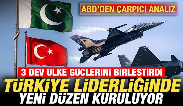 ABD'den çarpıcı analiz! Türkiye liderliğinde yeni düzen kuruluyor! 3 dev ülke birleşti