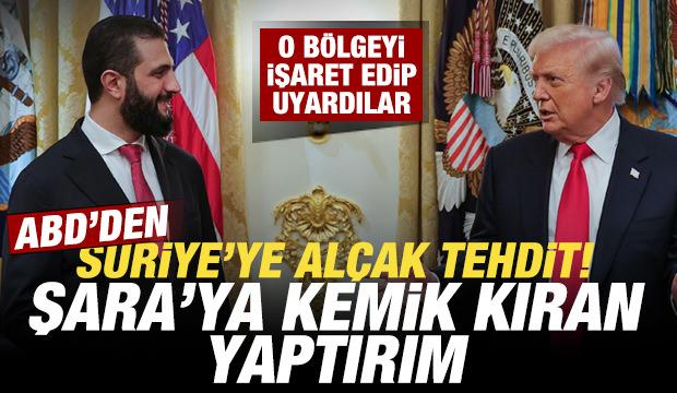 ABD'den Suriye'ye alçak tehdit! O bölgeyi işaret ettiler: Kemik kıran yaptırım uygularız