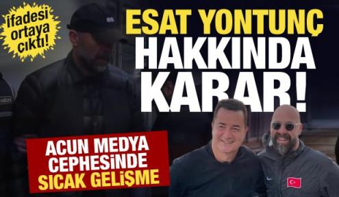 Acun Medya Genel Koordinatörü Esat Yontunç hakkında karar verildi