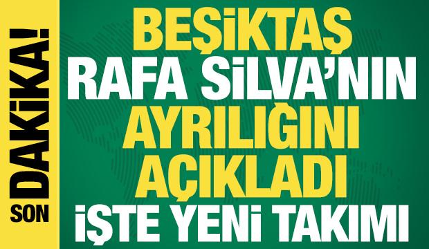 Beşiktaş, Rafa Silva'nın ayrılığını açıkladı! İşte yeni takımı